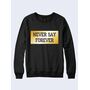 Чоловічий Світшот Never say forever напис