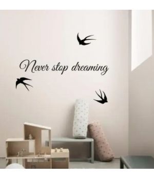 Декоративна інтер'єрна наклейка самоклейка Never stop dreaming