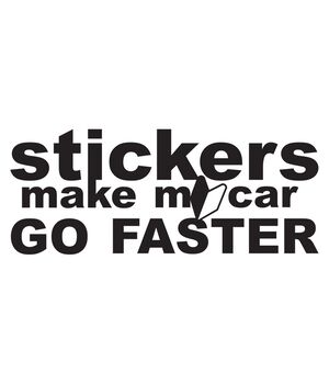 Наклейка на авто - Stickers make my car go faster, без фону