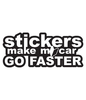 Наклейка на авто - Stickers make my car go faster v2, без фона