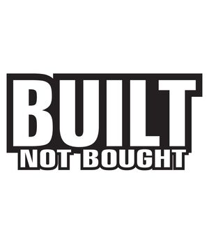 Наклейка на авто - Built not Bought, без фона