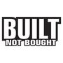 Наклейка на авто - Built not Bought