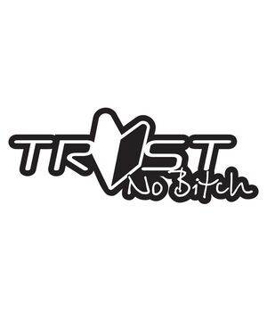 Наклейка на авто - Trust no Bitch, без фона